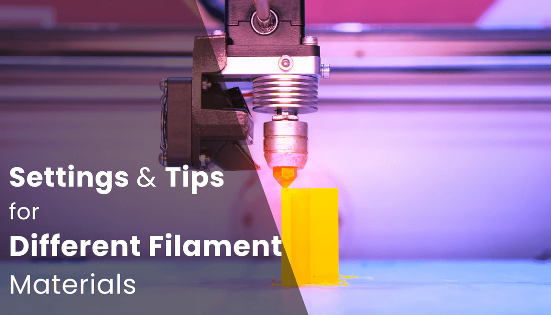 Getting Optimal 3D Prints: Settings and Tips for Different Filament Materials